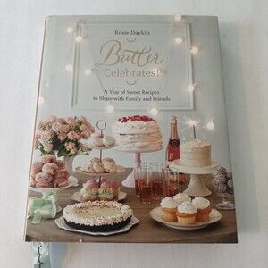Butter Celebrates!: A Year of Sweet Recipes to Share with Family and Friends